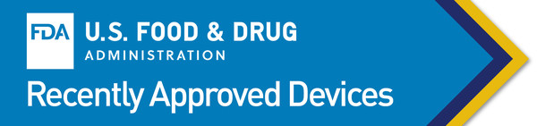 FDA: Recently Approved Devices