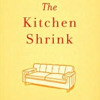 ڷ飺The Kitchen Shrink A Psychiatrist's Reflections on Healing in a Changing World