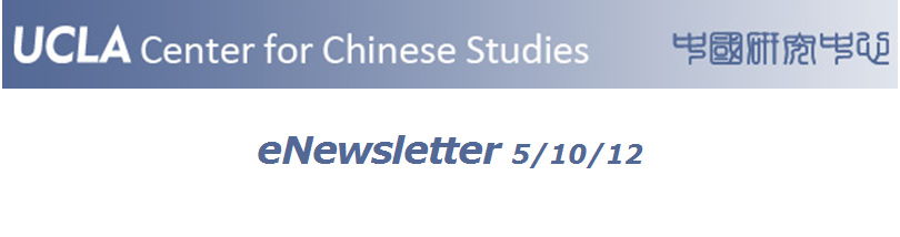 UCLA Center for Chinese Studies Weekly eNewslette​r [5/10/12]
