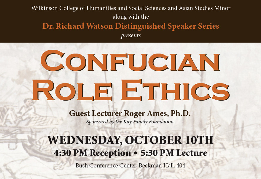 Dr. Richard Watson Asian Studies Distinguished Speaker Series‏ - Confucian Role Ethics by Roger Ames10/10, Chapman Univ.